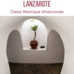 Lanzarote cesar manrique atracciones