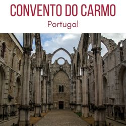 Convento do Carmo Lisboa Portugal