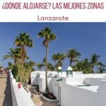 Donde alojarse Lanzarote mejores zonas