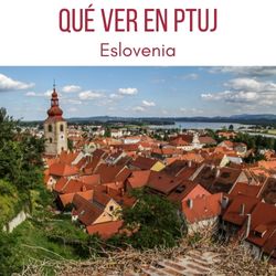 Que ver en Ptuj Eslovenia
