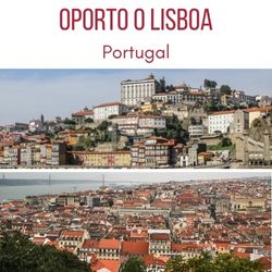 oporto o lisboa Portugal